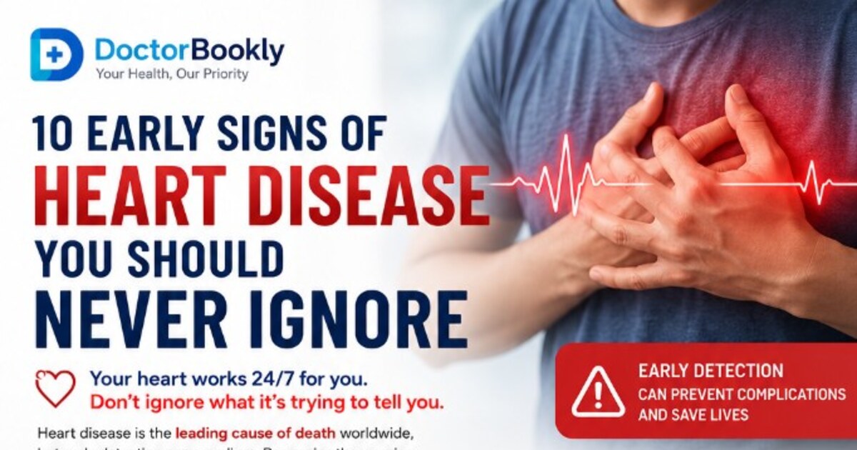 10 Early Signs of Heart Disease You Should Never Ignore